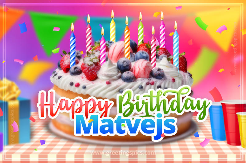 Happy Birthday Matvejs Colorful Image with fruit cake and candles