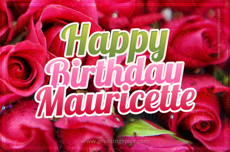 Happy Birthday Mauricette beautiful Image with red roses