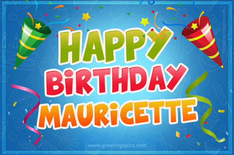 Happy Birthday Mauricette picture with confetti and party poppers