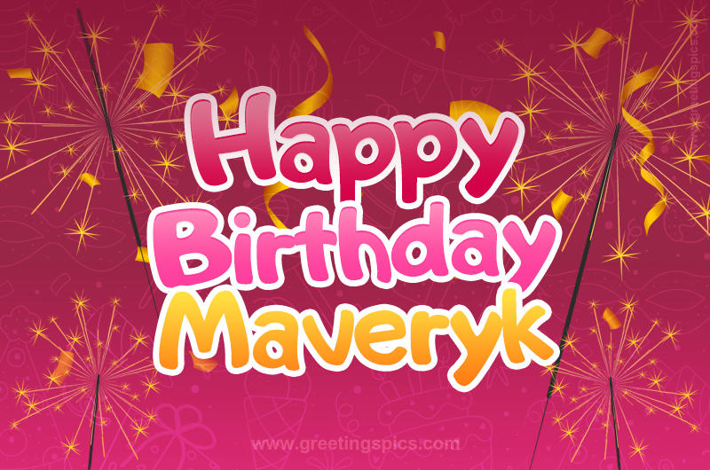 Happy Birthday Maveryk Image with sparklers