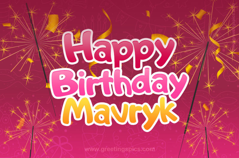 Happy Birthday Mavryk Image with sparklers