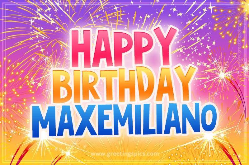 Happy Birthday Maxemiliano Picture with fireworks