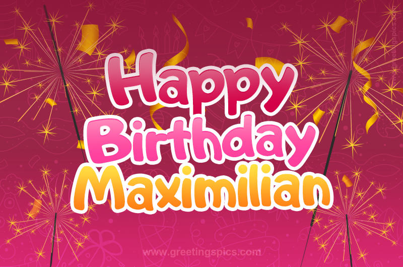 Happy Birthday Maximilian Image with sparklers