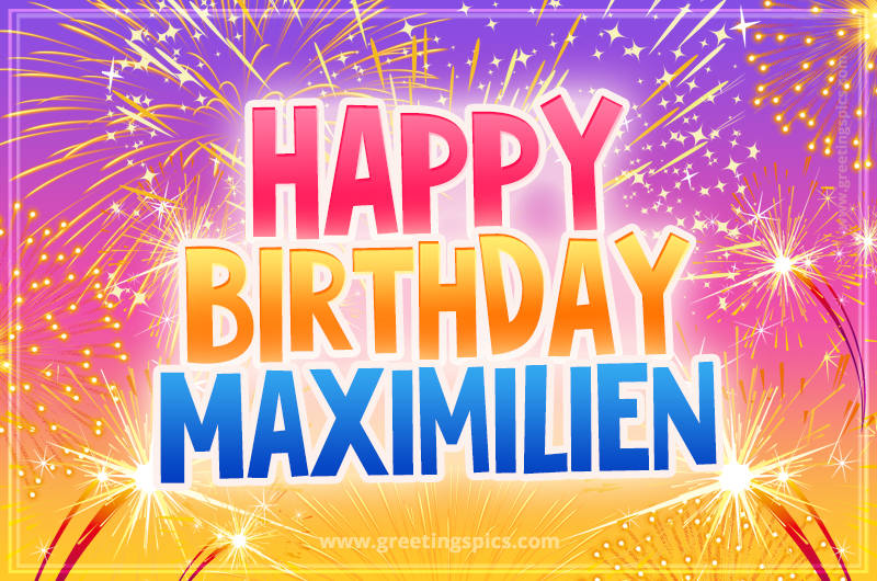 Happy Birthday Maximilien Picture with fireworks