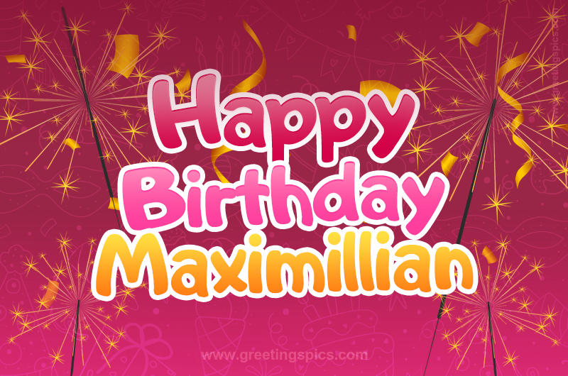 Happy Birthday Maximillian Image with sparklers