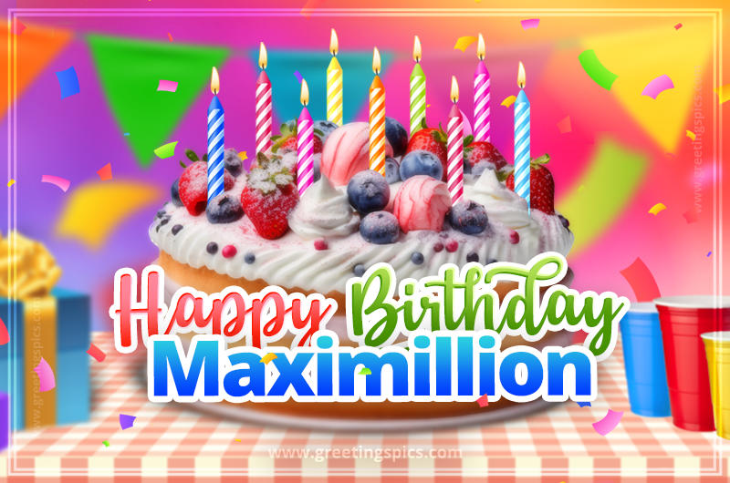 Happy Birthday Maximillion Colorful Image with fruit cake and candles