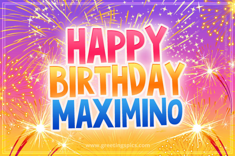 Happy Birthday Maximino Picture with fireworks