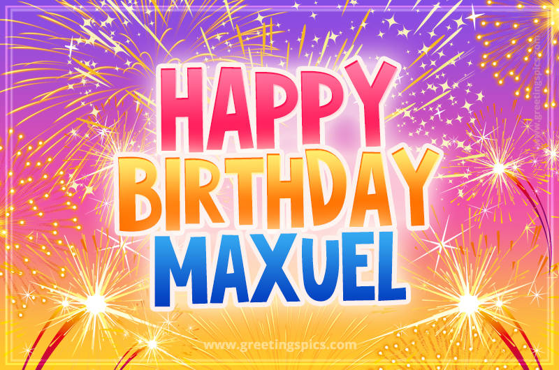 Happy Birthday Maxuel Picture with fireworks