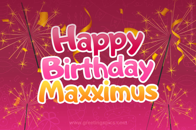 Happy Birthday Maxximus Image with sparklers