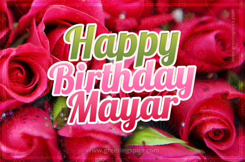 Happy Birthday Mayar beautiful Image with red roses