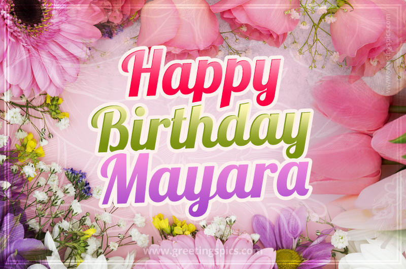 Happy Birthday Mayara Picture with beautiful flowers