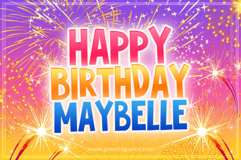 Happy Birthday Maybelle Picture with fireworks