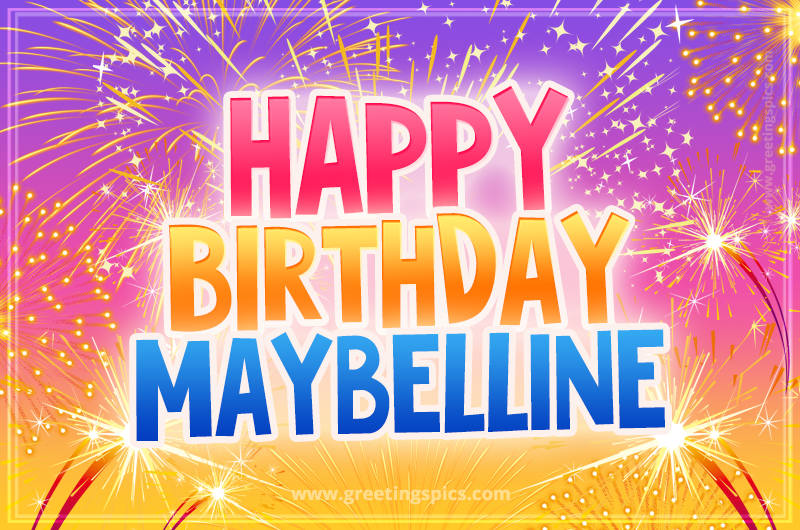 Happy Birthday Maybelline Picture with fireworks