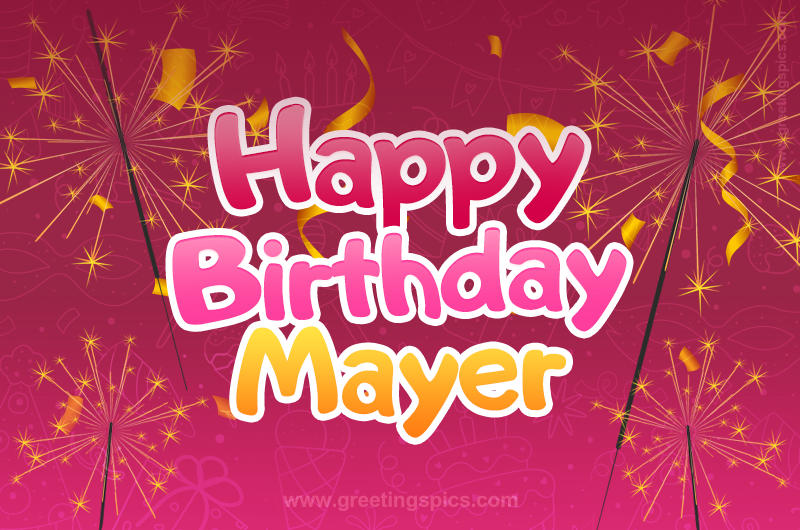 Happy Birthday Mayer Image with sparklers