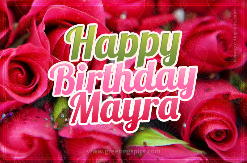 Happy Birthday Mayra beautiful Image with red roses