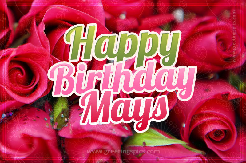 Happy Birthday Mays beautiful Image with red roses