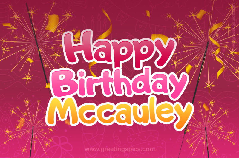 Happy Birthday Mccauley Image with sparklers