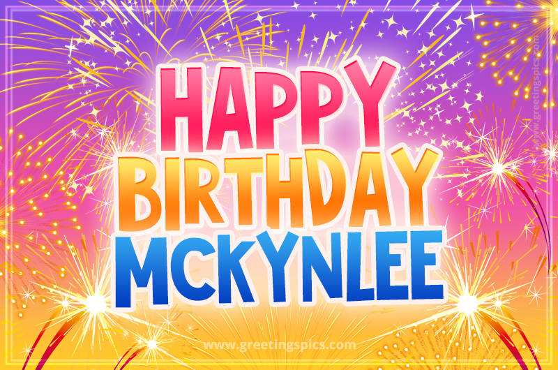 Happy Birthday Mckynlee Picture with fireworks