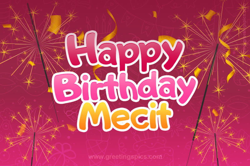 Happy Birthday Mecit Image with sparklers