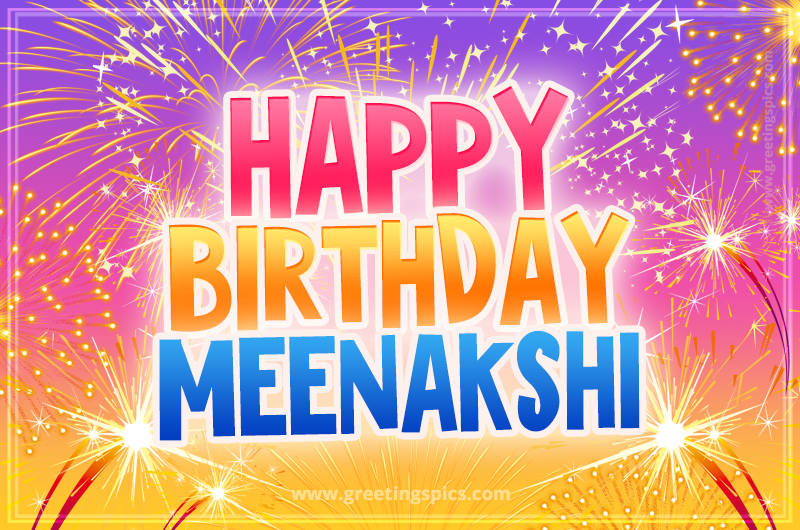 Happy Birthday Meenakshi Picture with fireworks