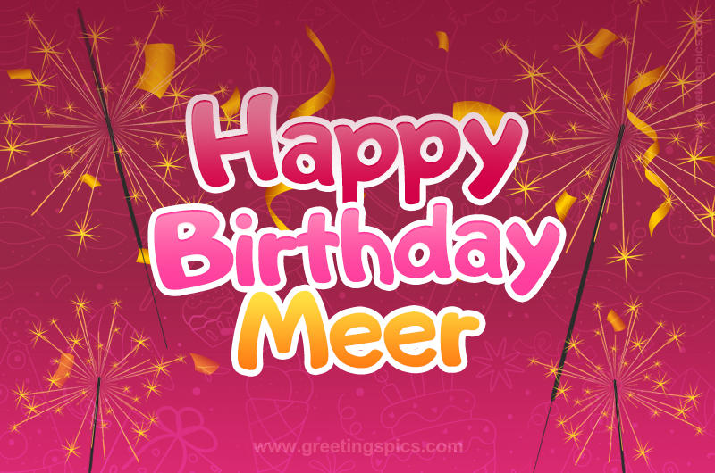 Happy Birthday Meer Image with sparklers