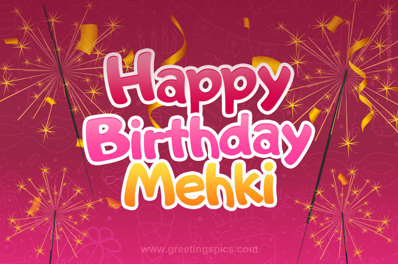 Happy Birthday Mehki Image with sparklers