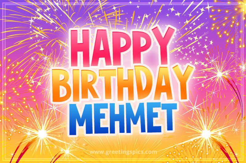 Happy Birthday Mehmet Picture with fireworks