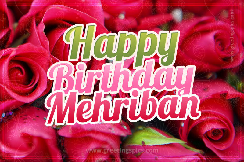 Happy Birthday Mehriban beautiful Image with red roses