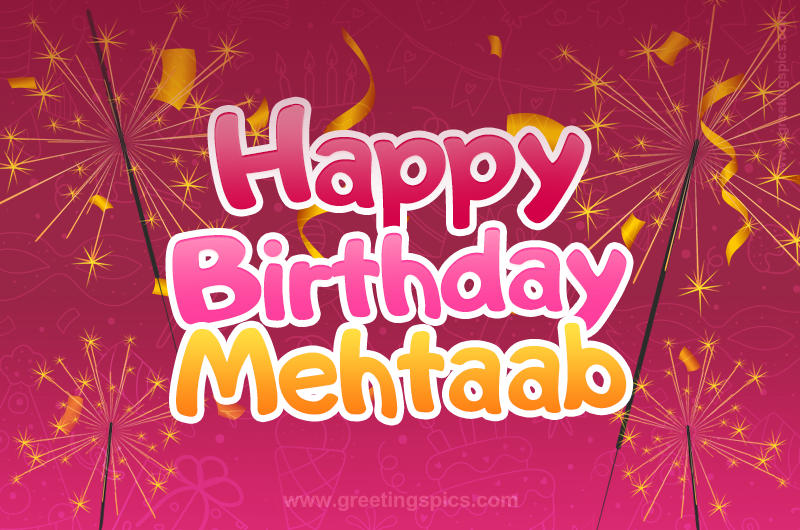 Happy Birthday Mehtaab Image with sparklers