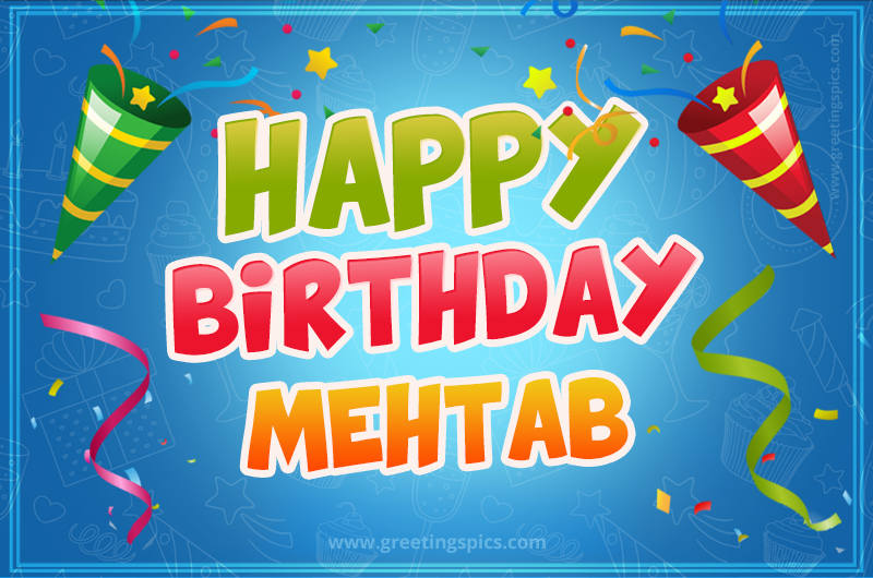 Happy Birthday Mehtab picture with confetti and party poppers