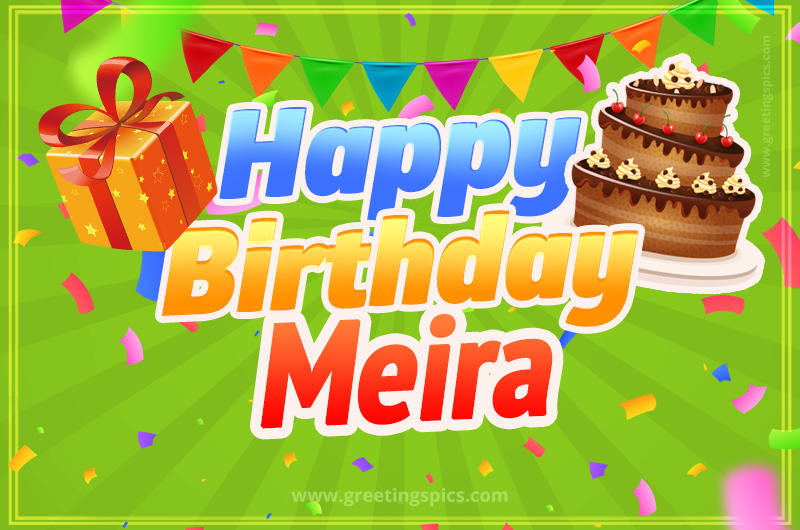 Happy Birthday Meira picture with flags, chocolate cake and gift box