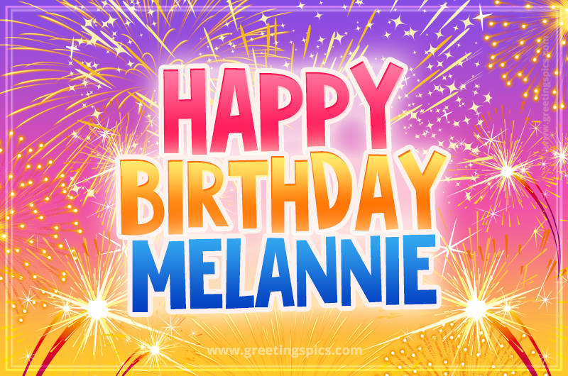 Happy Birthday Melannie Picture with fireworks