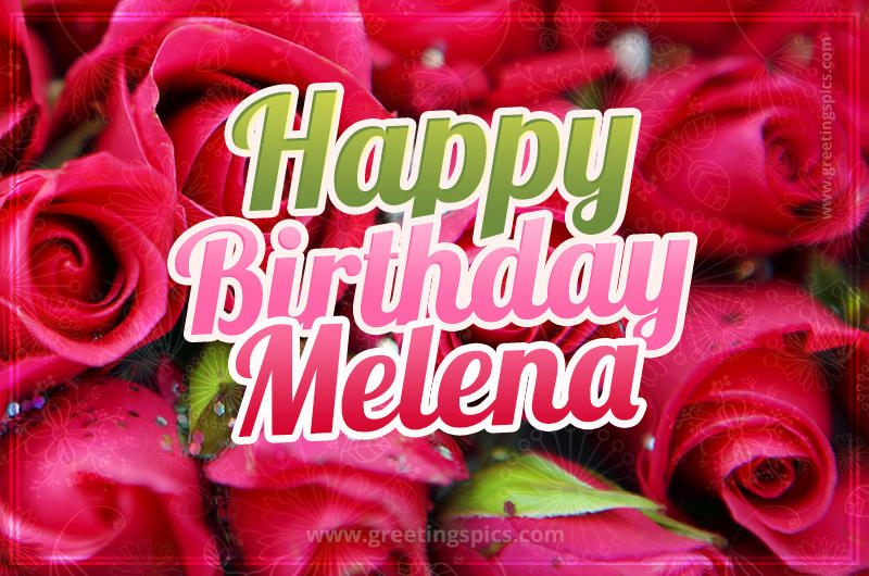 Happy Birthday Melena beautiful Image with red roses