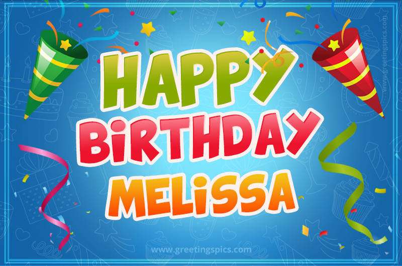 Happy Birthday Melissa picture with confetti and party poppers