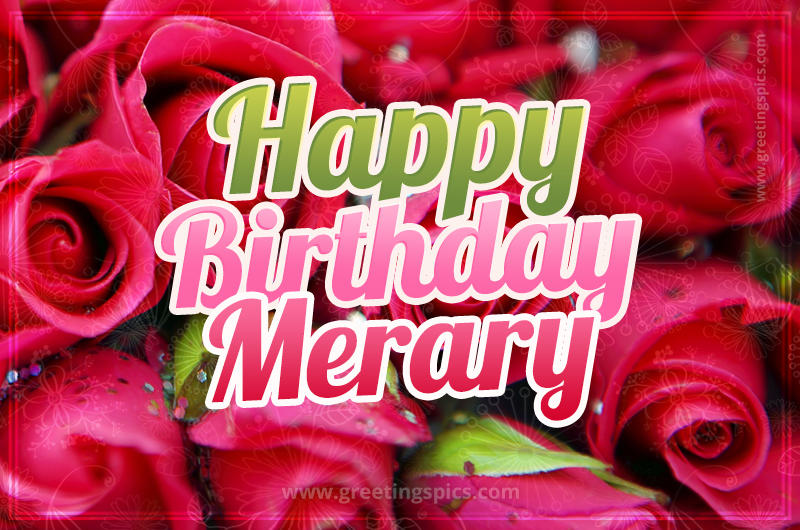 Happy Birthday Merary beautiful Image with red roses