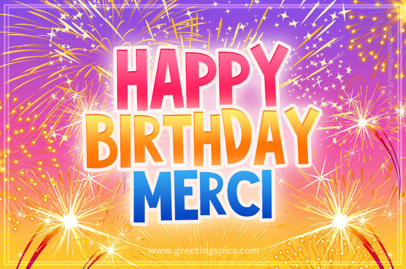 Happy Birthday Merci Picture with fireworks