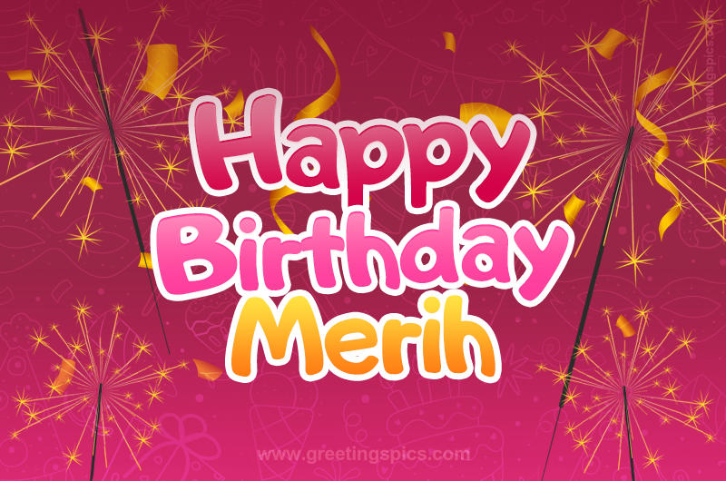 Happy Birthday Merih Image with sparklers