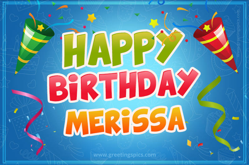 Happy Birthday Merissa picture with confetti and party poppers