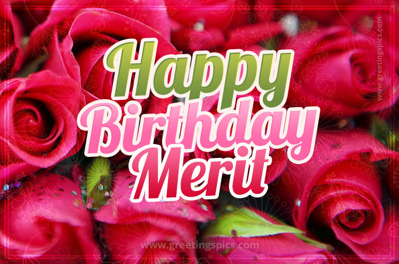 Happy Birthday Merit beautiful Image with red roses