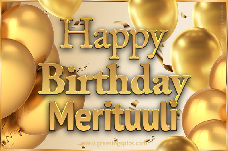 Happy Birthday Merituuli Card with golden confetti and balloons