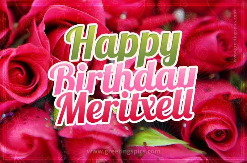 Happy Birthday Meritxell beautiful Image with red roses