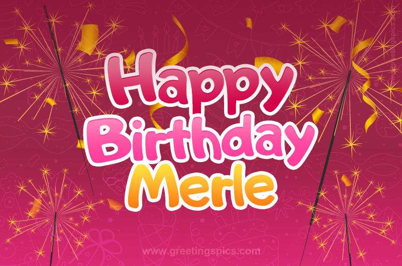 Happy Birthday Merle Image with sparklers