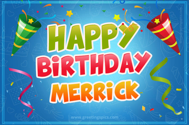 Happy Birthday Merrick picture with confetti and party poppers