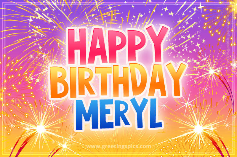 Happy Birthday Meryl Picture with fireworks