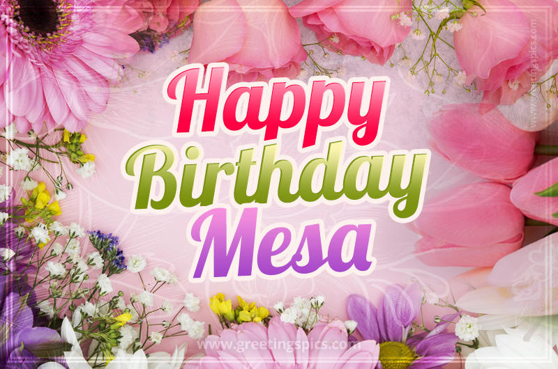 Happy Birthday Mesa Picture with beautiful flowers