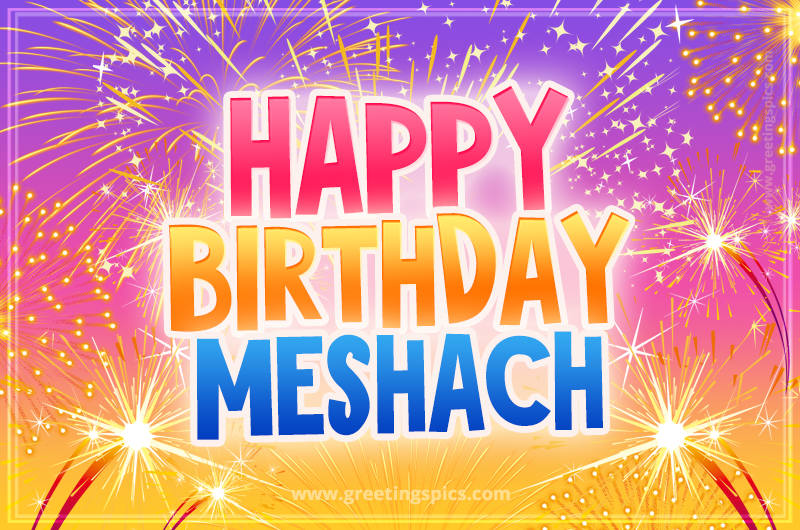 Happy Birthday Meshach Picture with fireworks