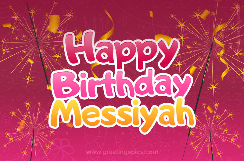 Happy Birthday Messiyah Image with sparklers