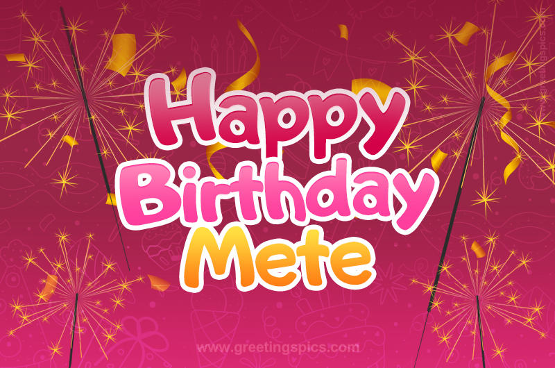 Happy Birthday Mete Image with sparklers