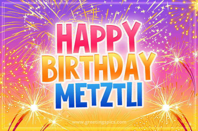 Happy Birthday Metztli Picture with fireworks