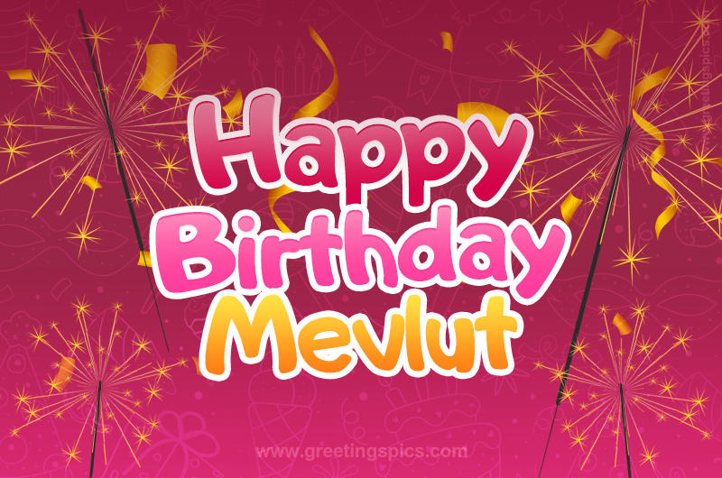 Happy Birthday Mevlut Image with sparklers